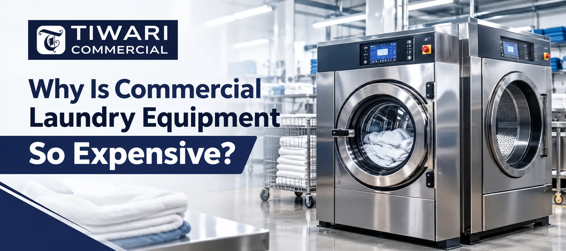 Why Is Commercial Laundry Equipment So Expensive?