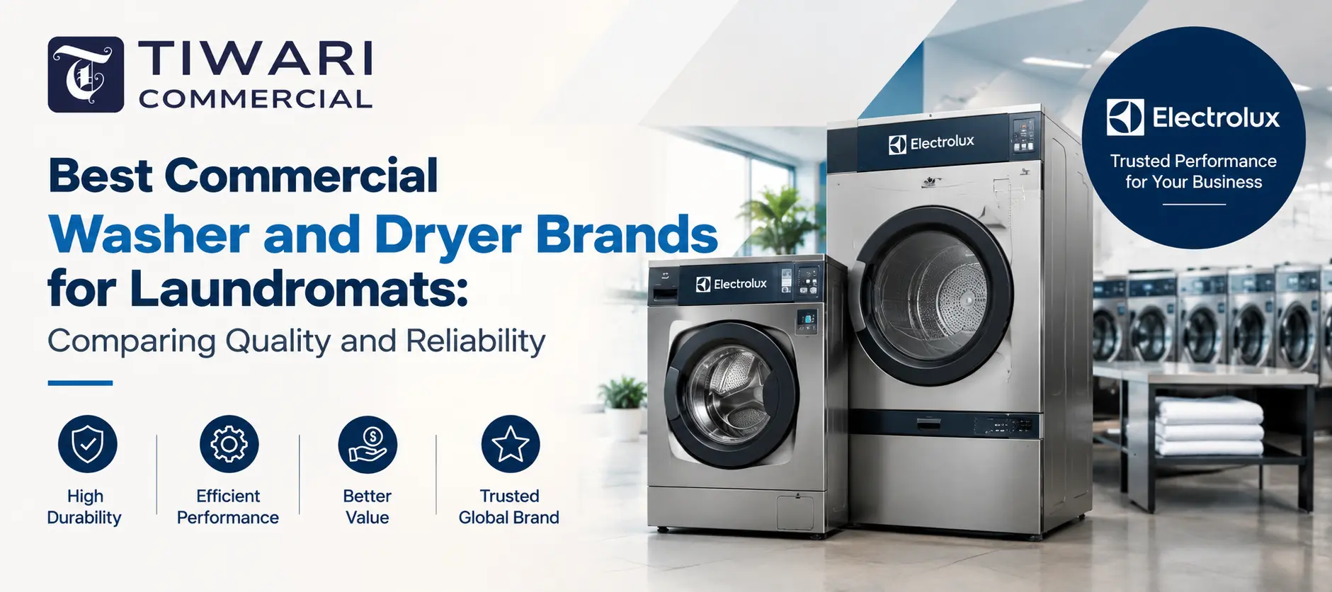 Best Commercial Washer and Dryer Brands for Laundromats: Comparing Quality and Reliability